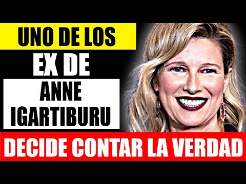 Uno de los ex de Anne Igartiburu decide contar la verdad