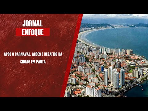 Após o Carnaval, ações e desafios da Cidade em pauta