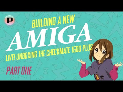 Checkmate 1500+ Unboxing - Building a new Amiga Part 1!