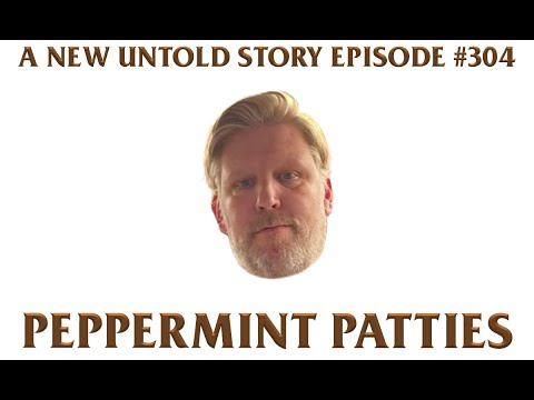 A New Untold Story: Ep. 304 - Peppermint Patties (w/ Brandon Walker)