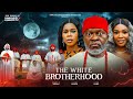 THE WHITE BROTHERHOOD KANAYO O OKANAYO CHIOMA OKAFOR 2025 Nollywood Full Movie