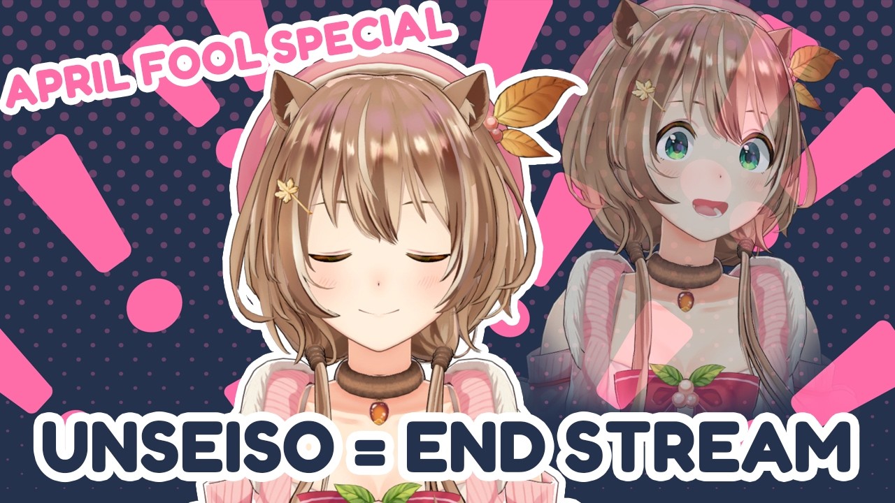 APRIL FOOL SPECIAL ! UNSEISO = END STREAM