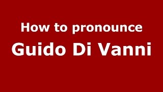 How to pronounce Guido Di Vanni