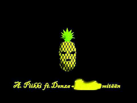 A. Piikki ft.Denza - En selitä mitään