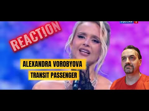 ALEXANDRA VOROBYOVA Александра Воробьева - Транзитный пассажир ( REACTION