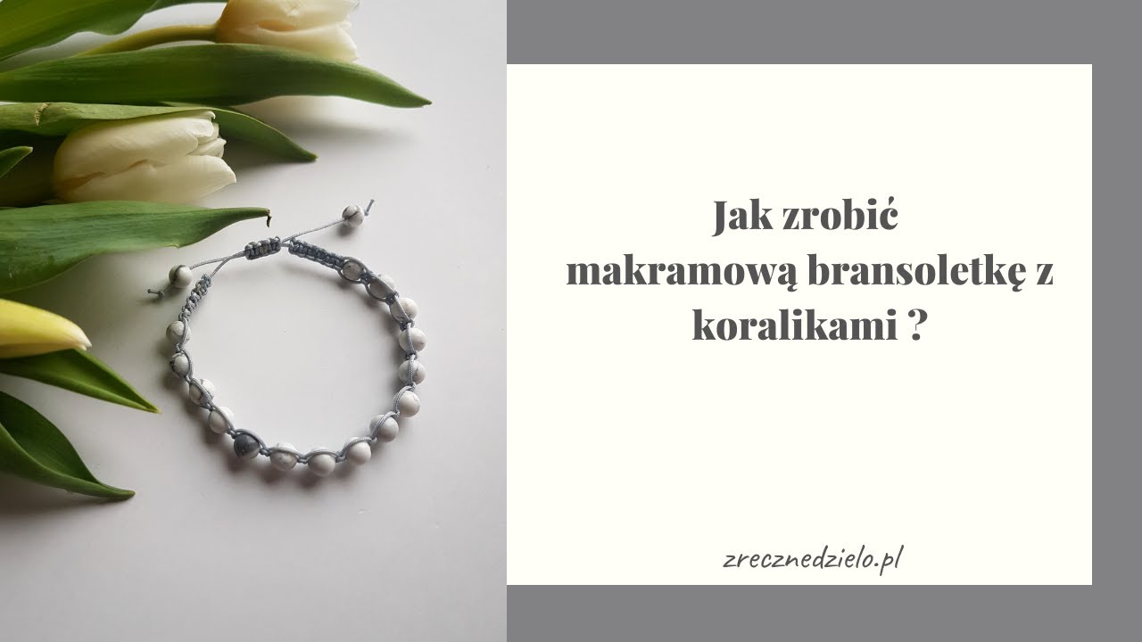Jak zrobić makramową bransoletkę z koralikami