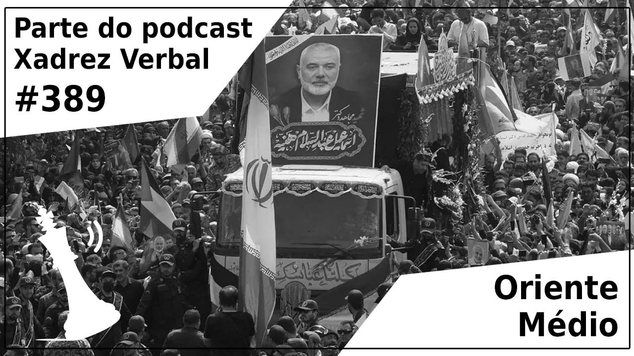 Oriente Médio - Xadrez Verbal Podcast #389