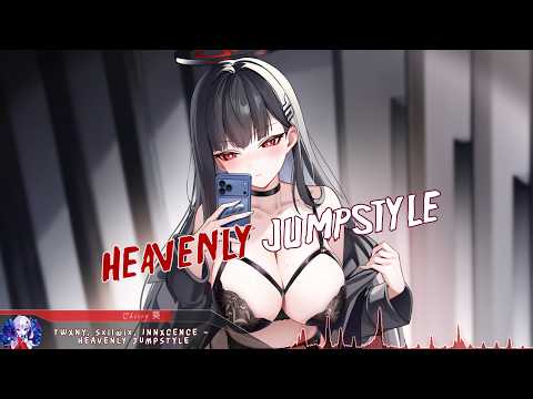 Nightcore - HEAVENLY JUMPSTYLE (TWXNY, Sxilwix, INNXCENCE) - (Lyrics)