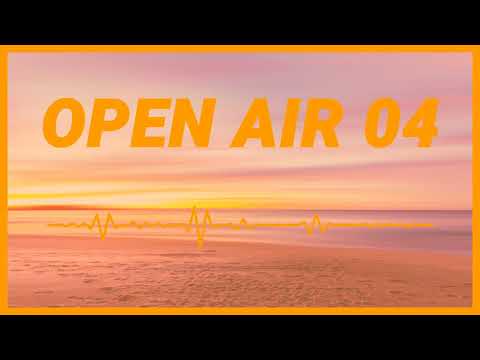 OPEN AIR 04 (Progressive House & Melodic Breaks)