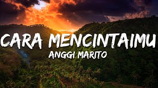 Download lagu Anggi Marito - Cara Mencintaimu (Lirik/Lyrics) mp3