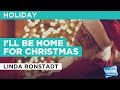 I'll Be Home For Christmas in the Style of "Linda Ronstadt" with lyrics (no lead vocal)