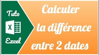 Comment calculer la différence entre 2 dates sur Excel