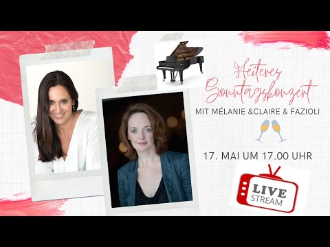 Heiteres SonntagsKonzert  mit Mélanie und Claire - 17.Mai um 17.00 Uhr