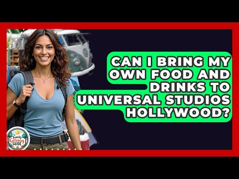 Can I Bring My Own Food And Drinks To Universal Studios Hollywood? - The Family Getaway Guide