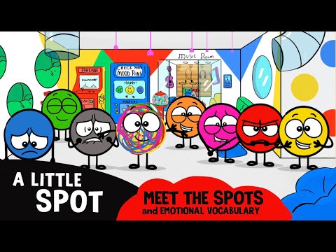A Little SPOT Cartoon Show Episode 1: Meet the Spots and Emotional Vocabulary