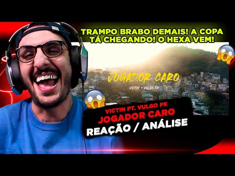 TRAMPO BRABO DEMAIS!!! VICTIN FT. VULGO FK - JOGADOR CARO [REAÇÃO/ ANÁLISE]