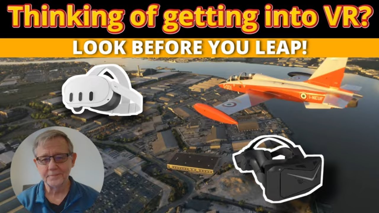 Undecided about VR for Flight Sim? Is it for YOU? What headset?