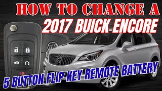 How to change a 2017 Buick Encore 5 button flip key remote battery