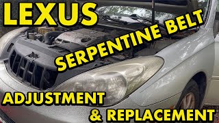 Lexus ES Serpentine Belt Adjustment & Replacement