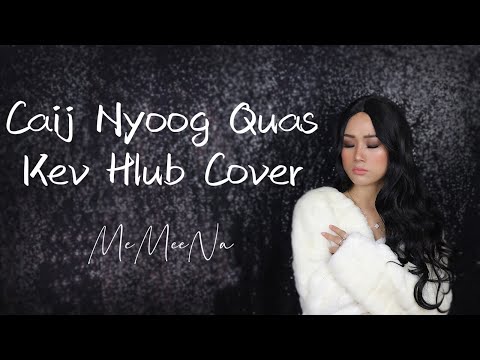 Caij Nyoog Quas Kev Hlub- Cover By Me