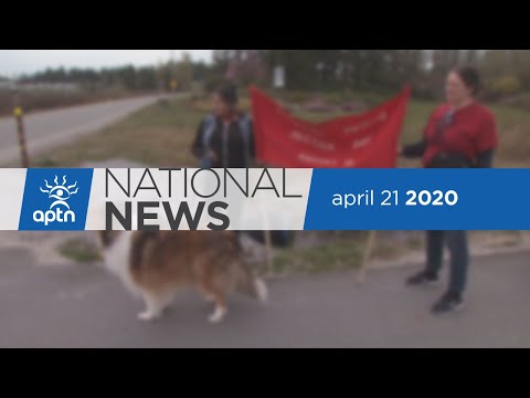 APTN National News April 21, 2020 – Yukon optimistic as COVID-19 cases lower, Police oversight