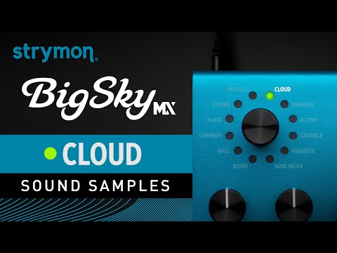Strymon BigSky MX | Sound Samples | Cloud Reverbs