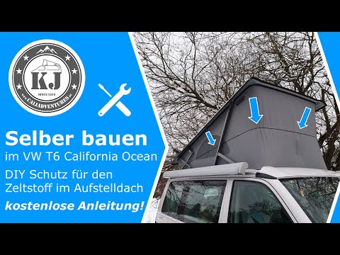 Selber bauen im VW T6 California Ocean - DIY Schutz für den Zeltstoff im Aufstelldach