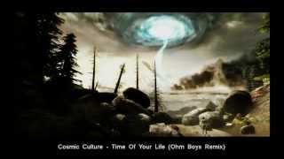 Cosmic Culture - Time Of Your Life (Ohm Boys Remix)