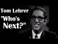 Tom Lehrer | “Who’s Next”