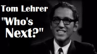 Tom Lehrer | “Who’s Next”