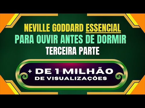 Neville Goddard ESSENTIAL 3 - To listen to before bed