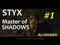 Styx: Master of Shadows #1 Темнота - Друг Гоблина 