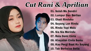 Download lagu Full Album Cut Rani & Aprilian [ Salah mu sendiri , Sia Sia Merindu ] mp3