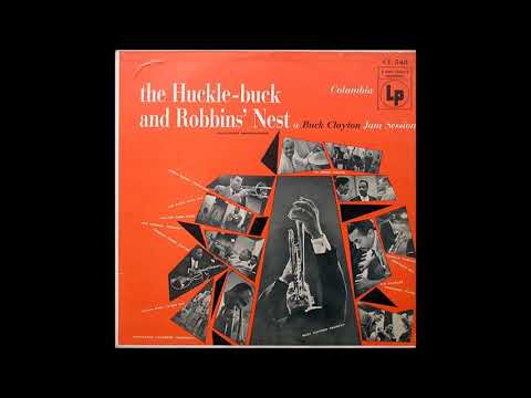 The Huckle Buck And Robin´s Nest A Buck Clayton Jam Session (1955) (Full Album)