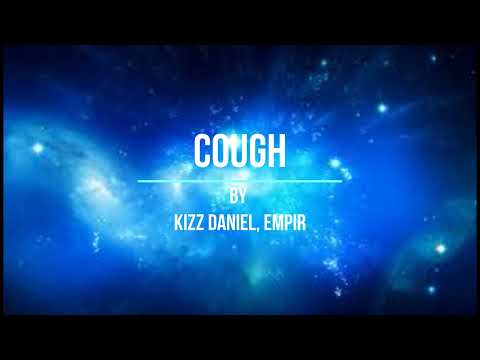 Kizz Daniel, EMPIRE- Cough bass booster