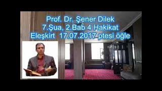 Prof. Dr. Şener Dilek - Şualar - 7.Şua - 4. Hakikat - Uluhiyet-i Mutlaka (Eleşkirt-2017.07.17)