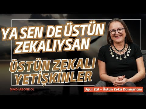 Ya Sen de Üstün Zekalıysan? Üstün Zekalı Yetişkinler I @Dr.UgurZat