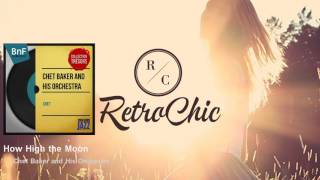 Chet Baker and His Orchestra - How High the Moon