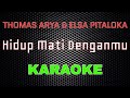 Download Lagu Thomas Arya feat Elsa Pitaloka - Hidup Mati Denganmu Karaoke  LMusical Mp3 Free