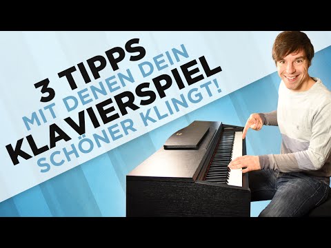 3 Tipps, mit denen dein Klavierspiel schöner klingen wird