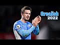 Jack Grealish 2022 • amazing skills - goals & assists | HD