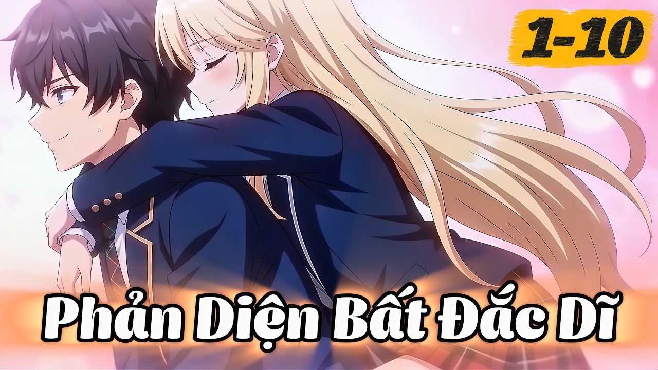 (Tập 1-10) Phản Diện Bất Đắc Dĩ | Sumio