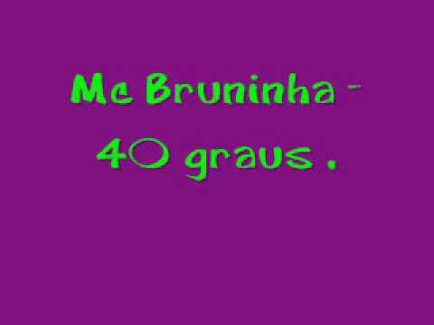Mc Bruninha - 40° Graus ( Batutinha Dj )