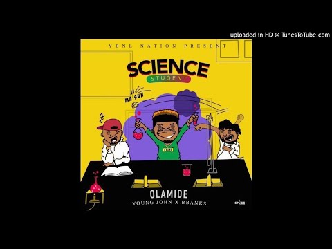 Olamide – Science Student (prod. Young John x BBanks)