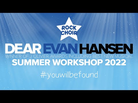 Rock Choir Presents - Dear Evan Hansen - SUMMER WORKSHOP 2022 🌳☀️🎶