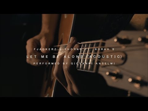 FJackerz & Thorns feat. Norah B. - Let Me Be Alone (Acoustic)