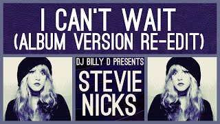 Stevie Nicks - I Can’t Wait (Album Version Re-Edit)