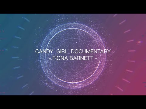 Fiona Barnett - Candy Girl Documentary Part 1