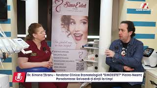 Dr. Simona Ţăranu, fondator Clinica Stomatologică "SimoEstet" Neamţ: "Salvează-ţi dinţii la timp!"