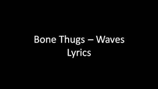 Bone Thugs - Waves Lyrics